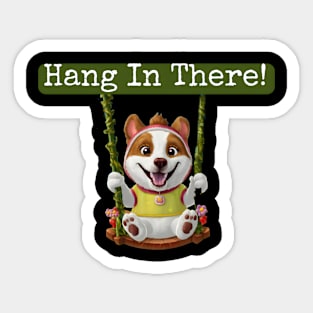 Hang in there! Sticker